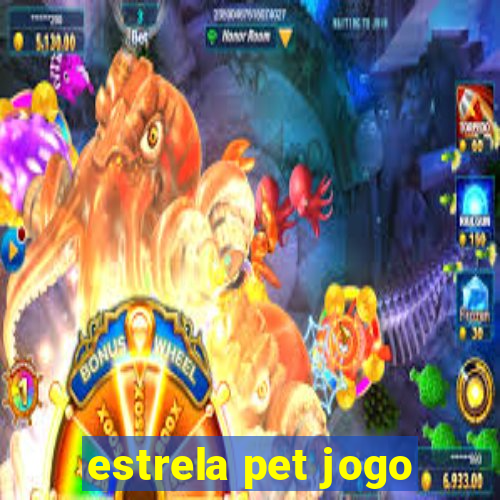 estrela pet jogo